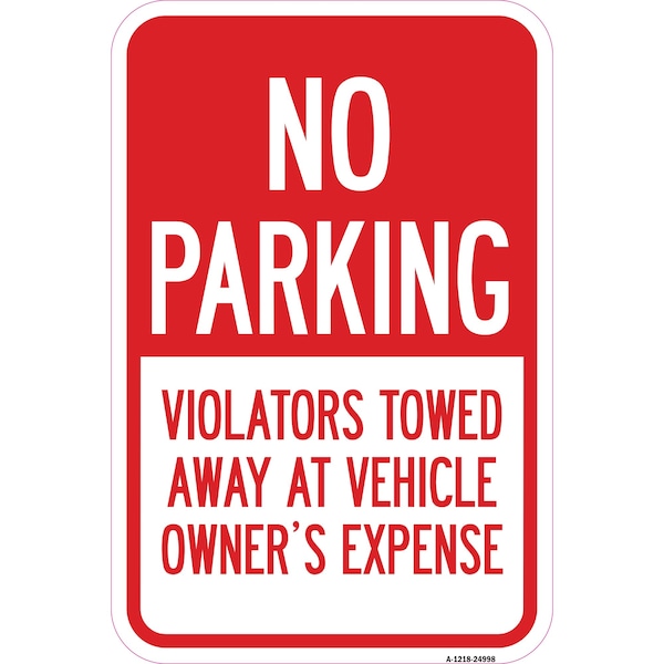 No Parking Violators Will Be Towed Away At Vehicle Aluminum, 12" x 18", A-1218-24998